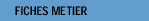 Fiches metier